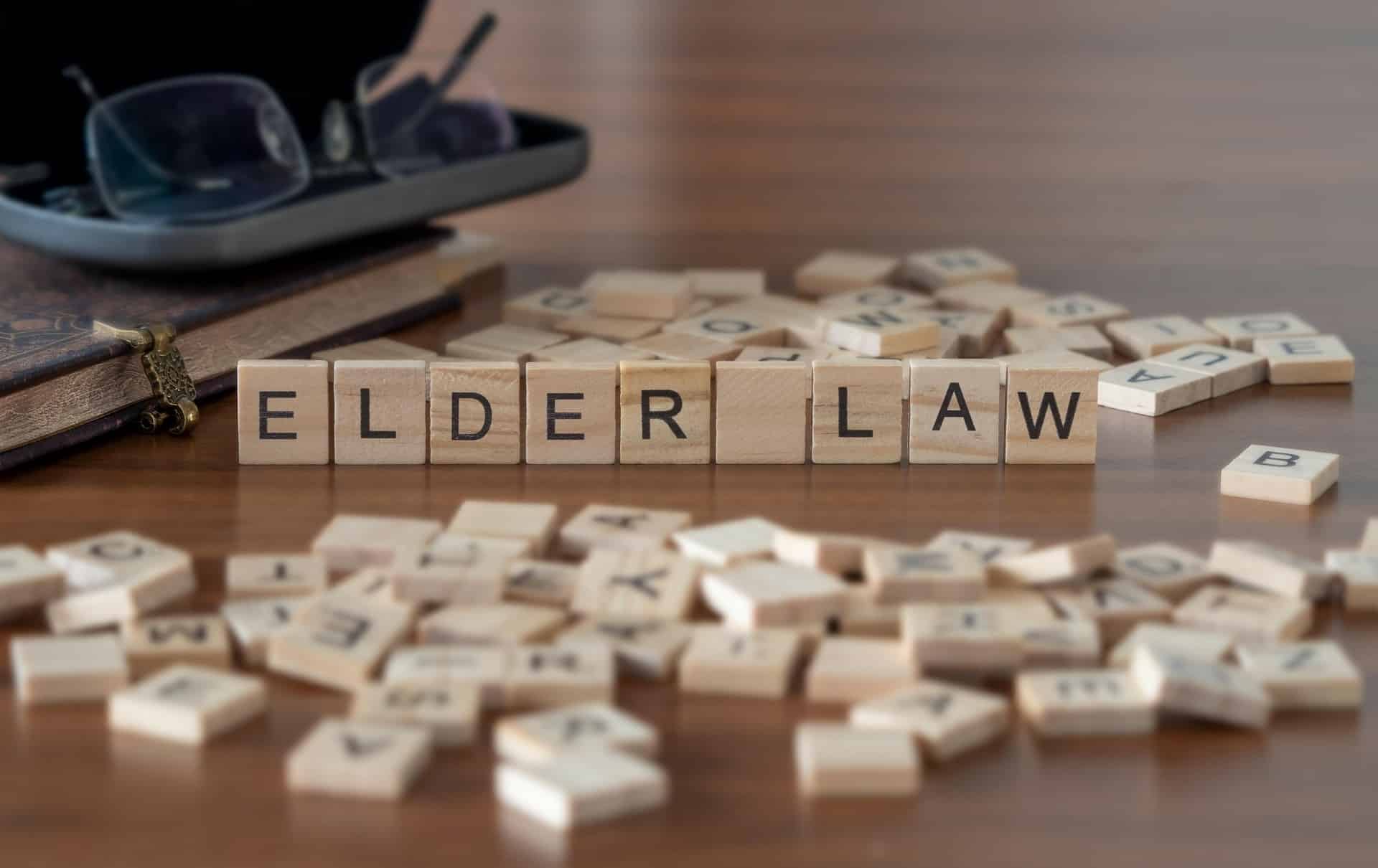 Elder Law Spelled Out in Scrabble Tiles | Elder Law Firm | Legacy Law Group